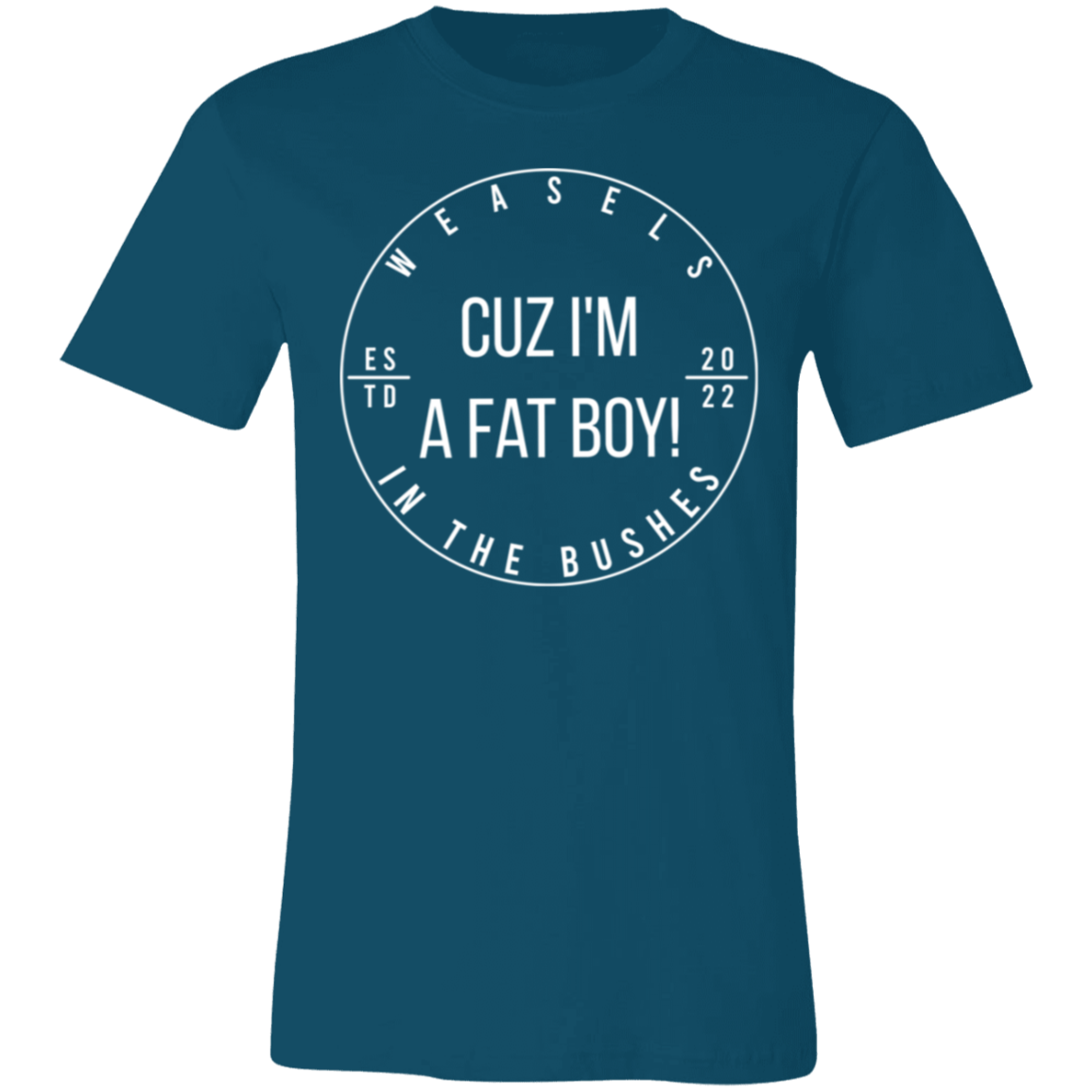 Cuz I'm A Fat Boy! - White Logo