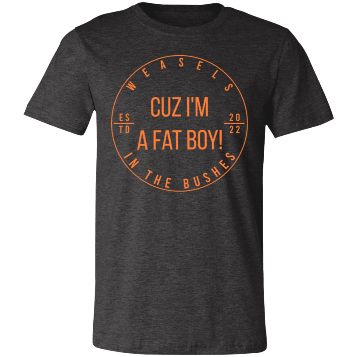 Cuz I'm A Fat Boy! - Orange logo