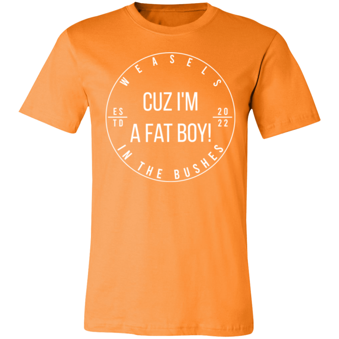 Cuz I'm A Fat Boy! - White Logo