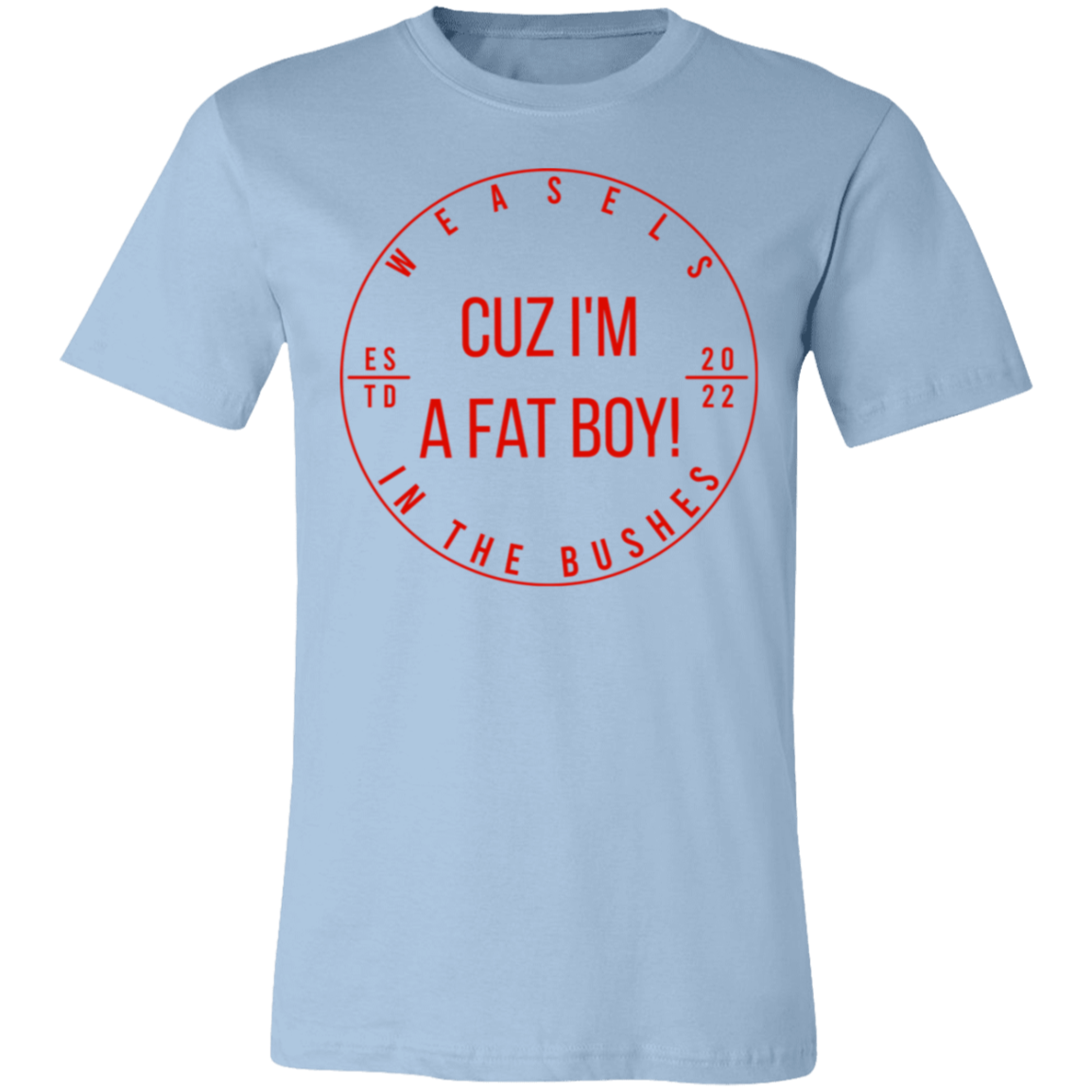 Cuz I'm A Fat Boy! Red Logo