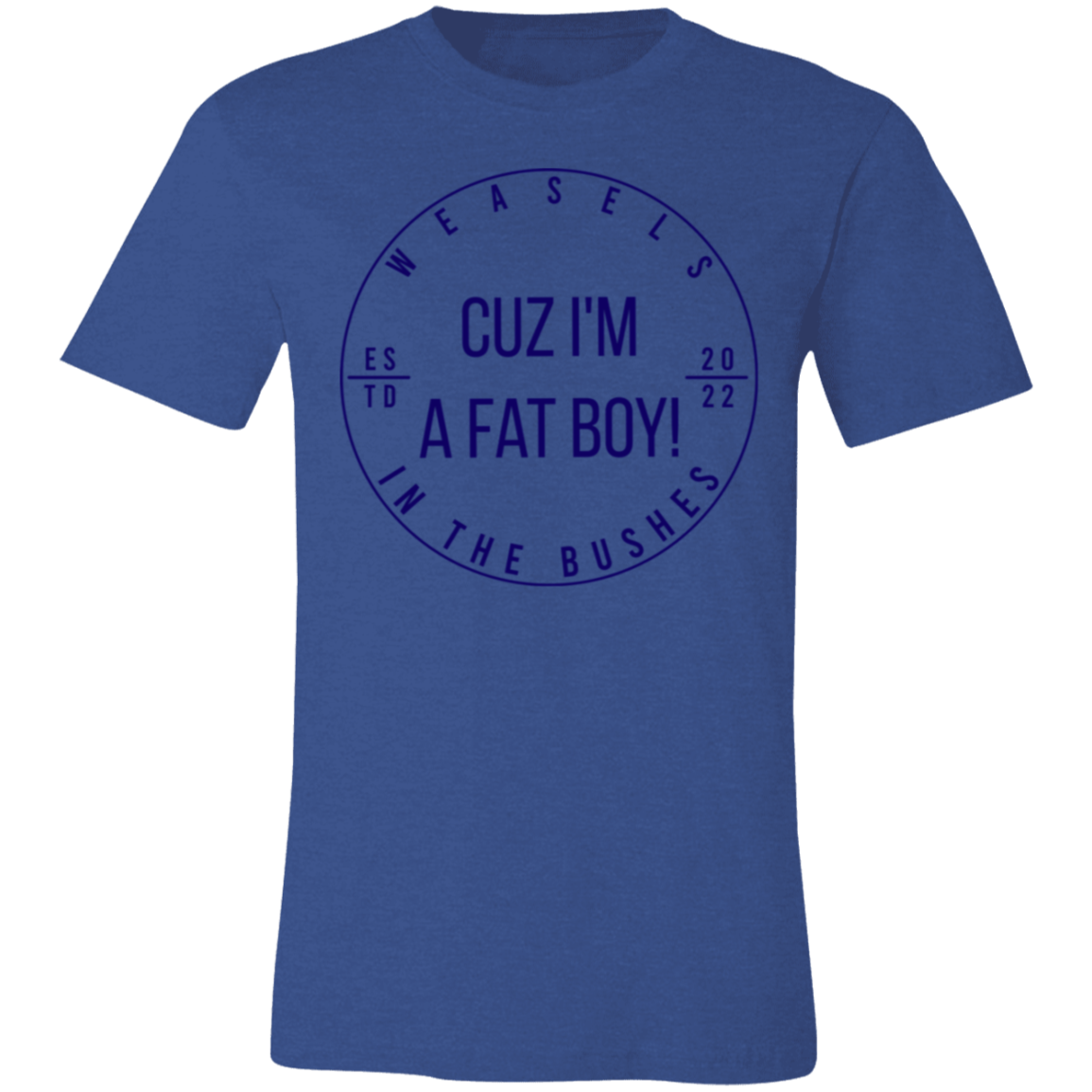 Cuz I'm A Fat Boy! - Dark Blue Logo