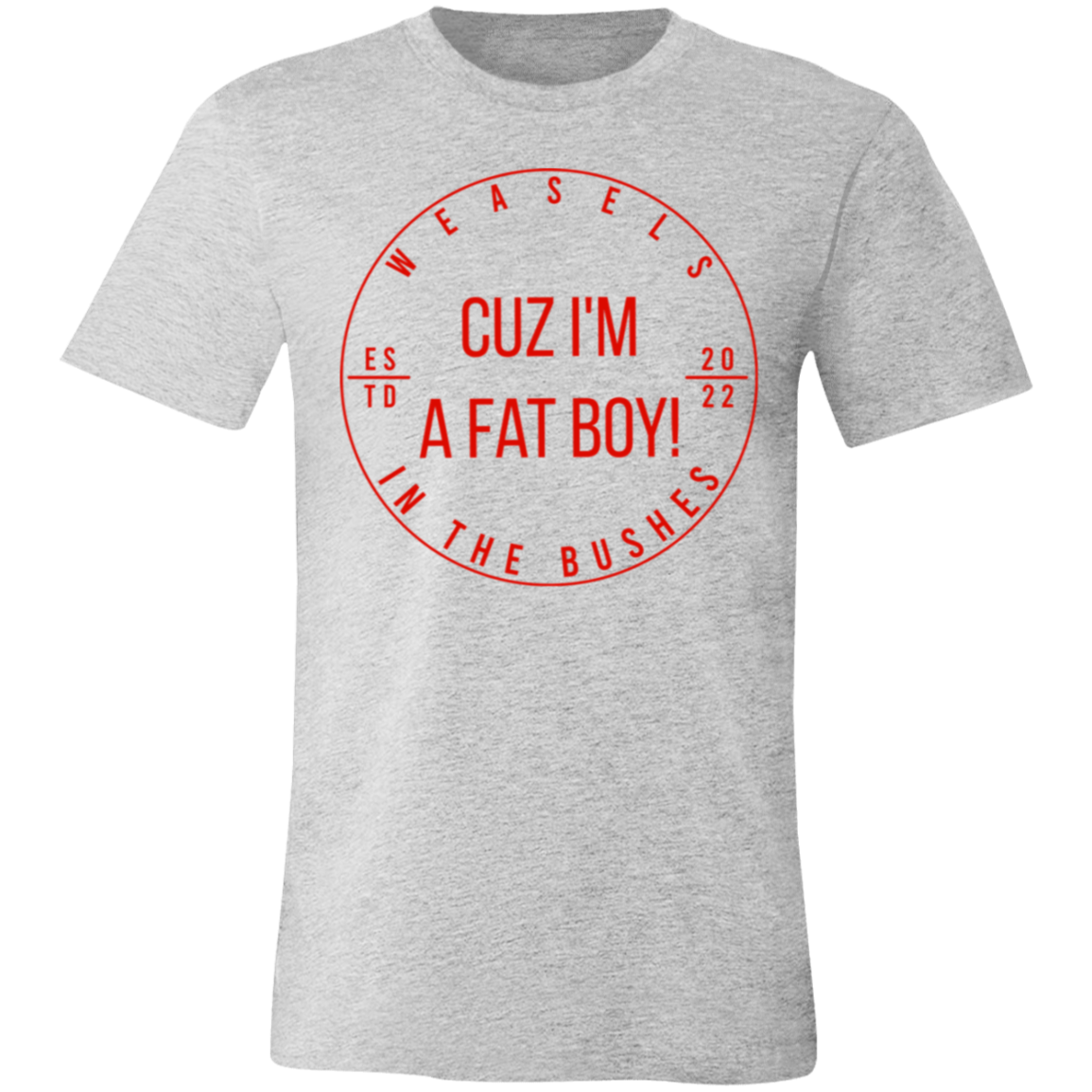 Cuz I'm A Fat Boy! Red Logo