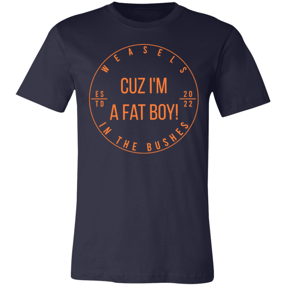 Cuz I'm A Fat Boy! - Orange logo