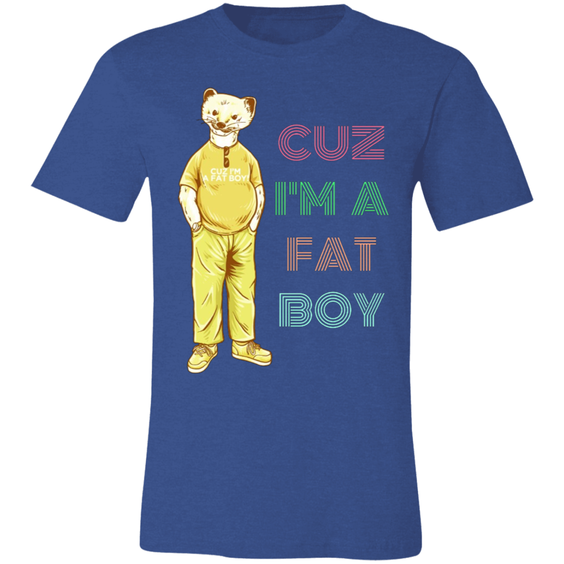 Cuz I'm A Fat Boy! - Large graphic