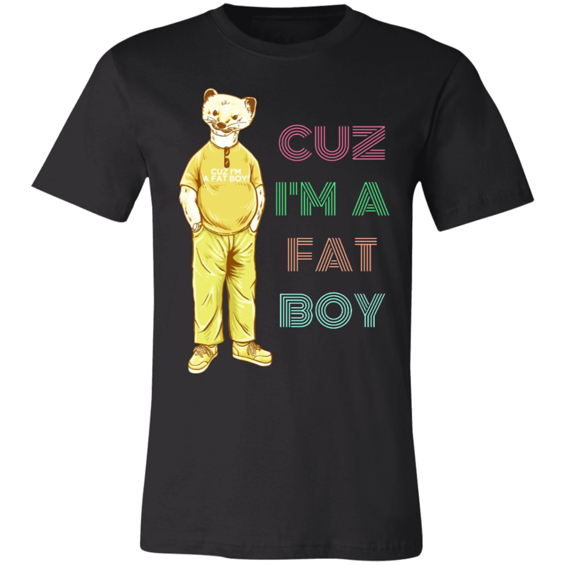 Cuz I'm A Fat Boy! - Large graphic