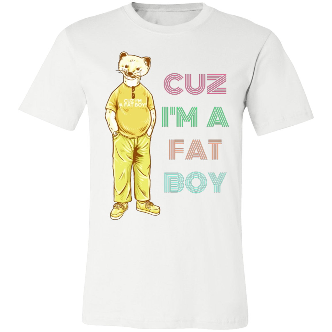 Cuz I'm A Fat Boy! - Large graphic